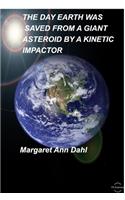 The day Earth was saved from a Giant Asteroid by a Kinetic Impactor
