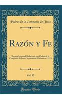 RazÃ³n Y Fe, Vol. 55: Revista Mensual Redactada Por Padres de la CompaÃ±Ã­a de JesÃºs; Septiembre-Diciembre, 1919 (Classic Reprint)