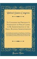 To Consider the President's Nomination of Philip Lader to Be Administrator of the Small Business Administration: Hearing Before the Committee on Small Business, United States Senate, One Hundred Third Congress, Second Session; To Consider the Presi