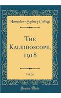 The Kaleidoscope, 1918, Vol. 26 (Classic Reprint)