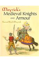 Meyrick's Medieval Knights and Armour