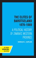 Elites of Barotseland 1878-1969: A Political History of Zambia's Western Province