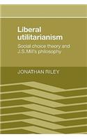 Liberal Utilitarianism