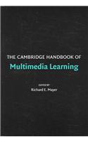 The Cambridge Handbook of Multimedia Learning: (Cambridge Handbooks in Psychology)