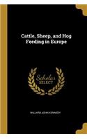 Cattle, Sheep, and Hog Feeding in Europe