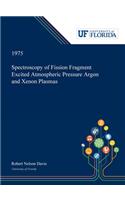 Spectroscopy of Fission Fragment Excited Atmospheric Pressure Argon and Xenon Plasmas