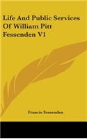 Life And Public Services Of William Pitt Fessenden V1