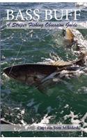 Bass Buff- A Striper Fishing Obsession Guide