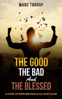 Good, The Bad, and The Blessed