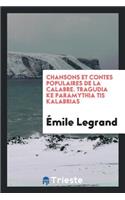 Chansons Et Contes Populaires de la Calabre, Tr. Par E. Legrand