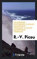 Les Moteurs Electriques. a Champ Magnetique Tournant