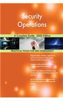 Security Operations A Complete Guide - 2020 Edition