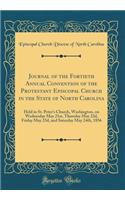 Journal of the Fortieth Annual Convention of the Protestant Episcopal Church in the State of North Carolina: Held in St. Peter's Church, Washington, on Wednesday May 21st, Thursday May 22d, Friday May 23d, and Saturday May 24th, 1856 (Classic Repri