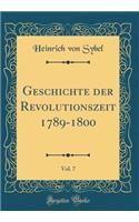 Geschichte der Revolutionszeit 1789-1800, Vol. 7 (Classic Reprint)