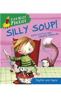 Fizz Wizz Phonics: Silly Soup!: (Fizz Wizz Phonics)