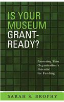 Is Your Museum Grant-Ready?