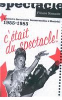 C'était du spectacle!: Volume 17 L'histoire des artistes transsexuelles à Montréal, 1955-1985(Studies on the History of Quebec/Études d’histoire du Quebec)