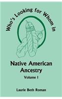 Who's Looking for Whom in Native American Ancestry, Volume 1