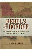 Rebels on the Border