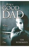 Being a Good Dad When You Didn't Have One