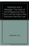 Mysteries with a Message: The Case of the Disappearing Youth Choir and the Case of the Duplicate Date Nut Loaf