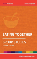 Holy Habits Group Studies: Eating Together