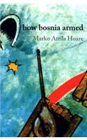 How Bosnia Armed