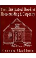 The Illustrated Book of Housebuilding and Carpentry