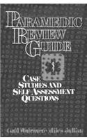 Paramedic Review Guide: Case Studies & Self-Assessment Questions