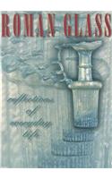 Roman Glass – Reflections of Everyday Life