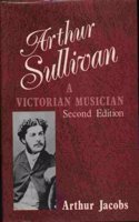 Arthur Sullivan: A Victorian Musician