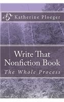 Write That Nonfiction Book: The Whole Process