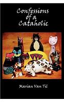 Confessions of a Cataholic