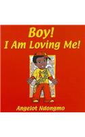 Boy! I Am Loving Me!