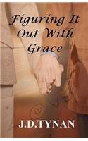 Figuring It Out With Grace