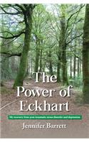 The Power of Eckhart - My Recovery from Post-Traumatic Stress Disorder and Depression