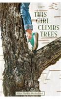 This Girl Climbs Trees