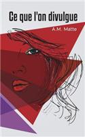 Ce que l'on divulgue: Recueil de nouvelles(French)