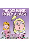 Day Maisie Picked a Daisy