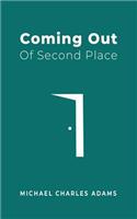 Coming Out Of Second Place