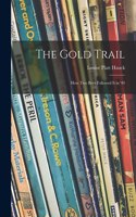 Gold Trail; How Two Boys Followed It in '49