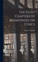 Eight Chapters of Maimonides on Ethics