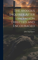 Anxious Inquirer After Salvation Directed and Encouraged