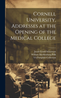 Cornell University, Addresses at the Opening of the Medical College