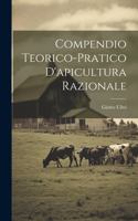 Compendio Teorico-pratico D'apicultura Razionale