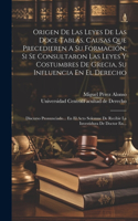 Origen De Las Leyes De Las Doce Tablas, Causas Que Precedieren A Su Formación, Si Se Consultaron Las Leyes Y Costumbres De Grecia, Su Influencia En El Derecho