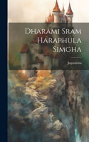 Dharami sram Haraphula Simgha