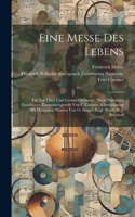 Eine Messe Des Lebens; Für Soli Chor Und Grosses Orchester; Nach Nietzsches Zarathustra Zusammengestellt Von F. Cassirer. Klavierauszug Mit Deutschen Worten Von O. Singer; Engl. Worte V. J. Bernhoff