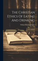 Christian Ethics Of Eating And Drinking