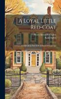 Loyal Little Red-coat